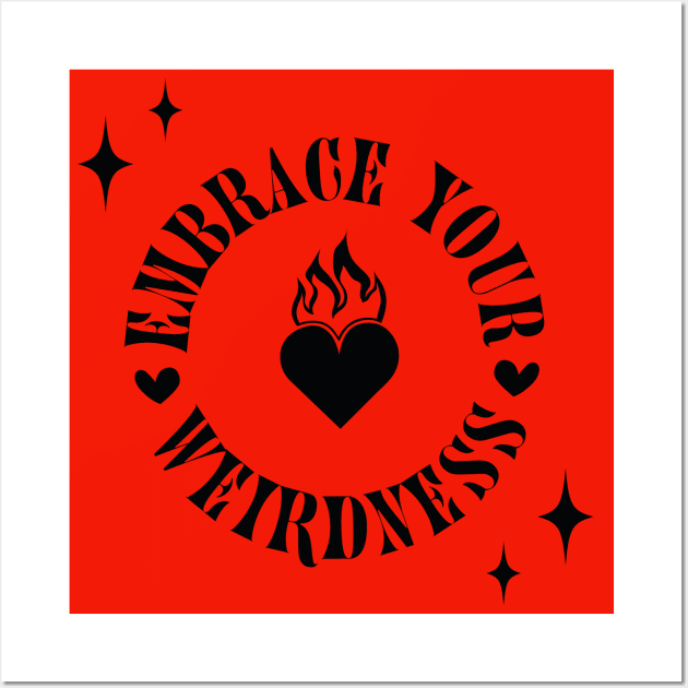 Embrace Your Weirdness Wall Art by pink_pizzanova